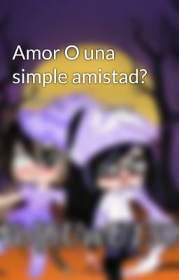 Amor O una simple amistad?