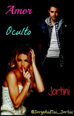 Amor Oculto *Jortini*