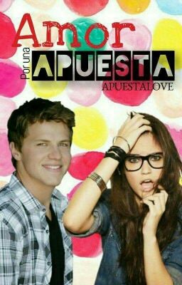 Amor por una Apuesta#wattys2016