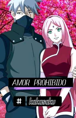 💓Amor Prohibido💓(kakasaku +18)