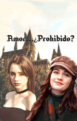 Amor...¿Prohibido?/Lily Evans