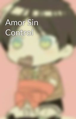 Amor Sin Control 