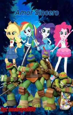 Amor Sincero (Tmnt Y Mlp) [Editando] [EN PAUSA] 