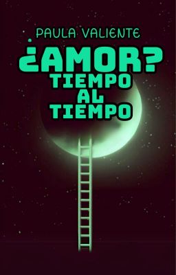 ¿AMOR? TIEMPO AL TIEMPO