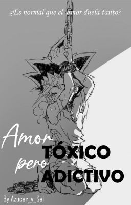 Amor tóxico pero adictivo || Por favor lee la descripción [PAUSADA]