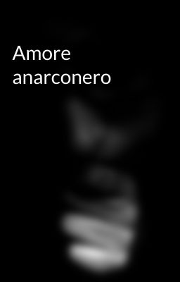 Amore anarconero 