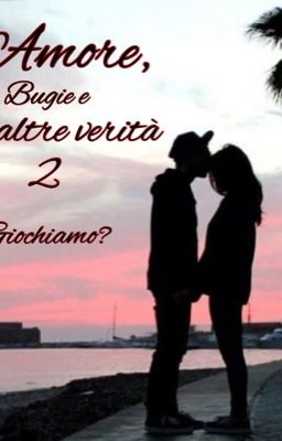 Amore, bugie e altre verità - Giochiamo? 