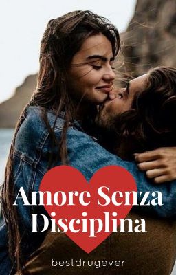 Amore Senza Disciplina