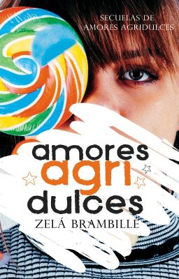 Amores agridulces © (AA #4) *PAUSADA*