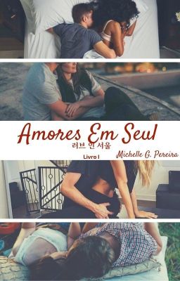 Amores Em Seul - 러브 인 서울 [Livro I] COMPLETO