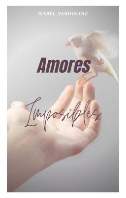 Amores Imposibles [FANFICS]