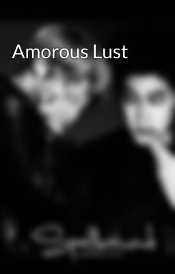 Amorous Lust