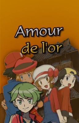 Amour de L'or (Pokémon Fanfiction)