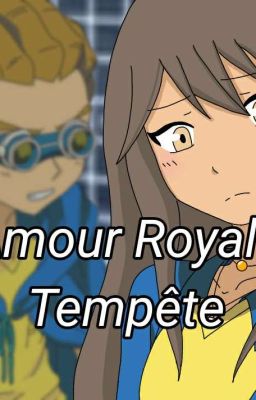 Amour Royal : Tempête.