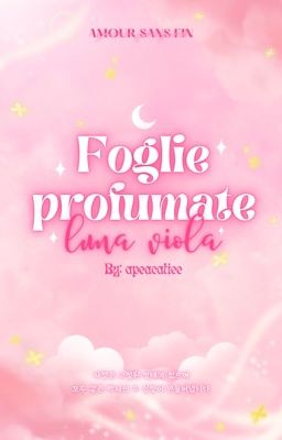 【 Amour Sans Fin | 00:00 】 - Foglie profumate luna viola