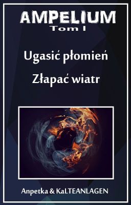 Ampelium |Tom I| Ugasić płomień, złapać wiatr