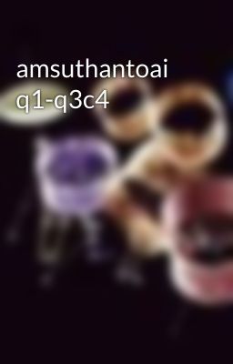 amsuthantoai q1-q3c4