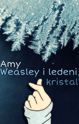 Amy Weasley i ledeni kristal