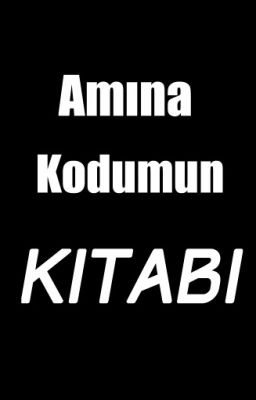 Amına Kodumun Kitabı