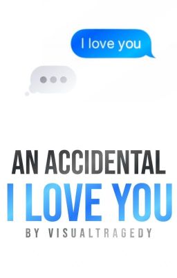 An Accidental I Love You