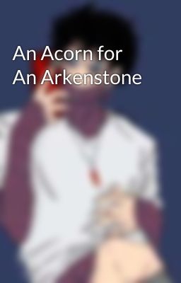 An Acorn for An Arkenstone 