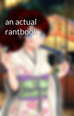 an actual rantbook