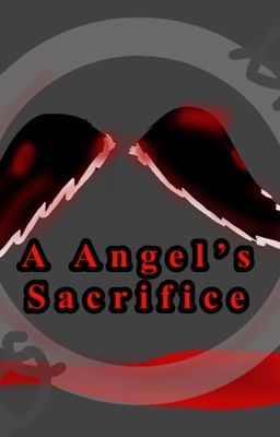 An Angel's Sacrifice (Supernatural Origins AU)