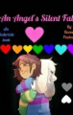 An Angel's Silent Fall {An Undertale Story} On Hold