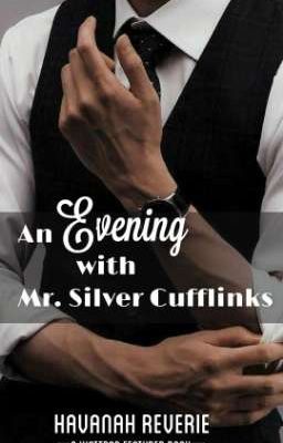 An evening with Mr. Silver Cufflinks 