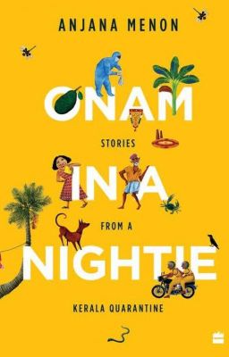 An excerpt from Onam In A Nightie