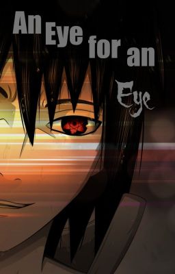 An Eye for an Eye [A Naruto Fanfic]