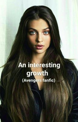 An interesting growth  (avengers fanfic)