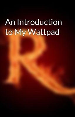 An Introduction to My Wattpad