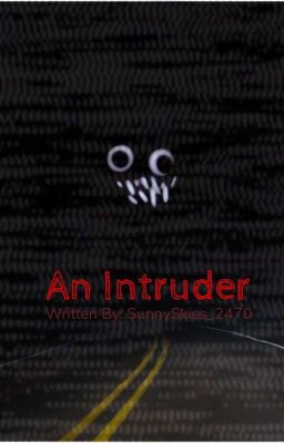 An Intruder (Multiplayer AU - 100 Followers Special)