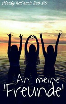 An meine 'Freunde'