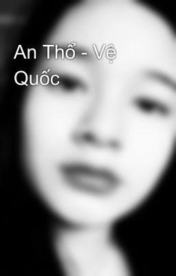 An Thổ - Vệ Quốc