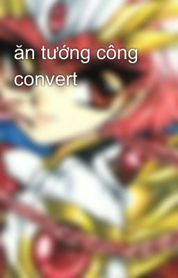 ăn tướng công convert