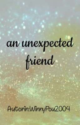 an unexpected friend( Oneshot)