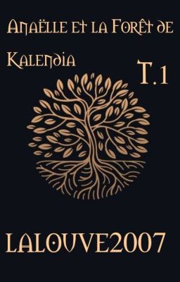 Anaëlle et la Forêt de Kalendia T.1 