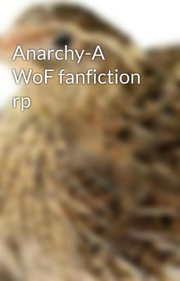 Anarchy-A WoF fanfiction rp