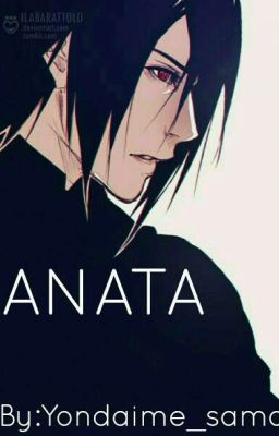 ANATA(Older Sasuke x Reader)