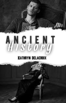 Ancient History // The Originals fanfic