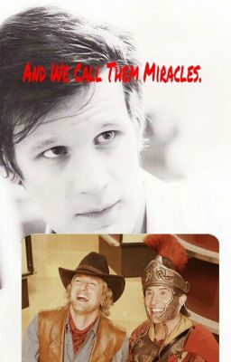 And We Call Them Miracles (Night At The Museum/Doctor Who)