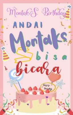 Andai Montaks Bisa Bicara