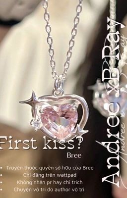 [ Andree x Bray] First Kiss?