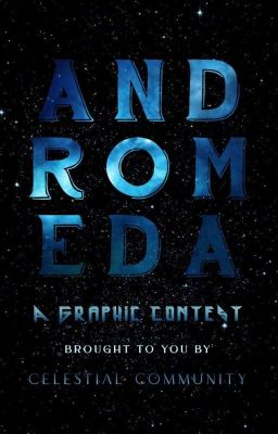 Andromeda: A Graphic Contest || ONGOING!!