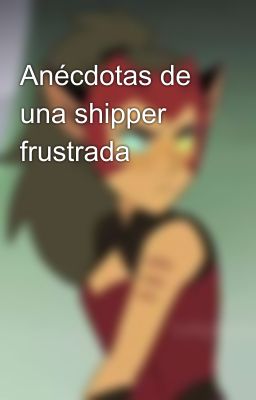 Anécdotas de una shipper frustrada 