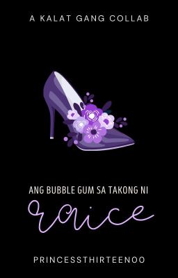 Ang Bubble Gum sa Takong ni Raice (A Kalat Gang Collab 2.0)