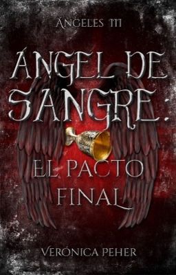 Ángel de Sangre: El Pacto Final ©