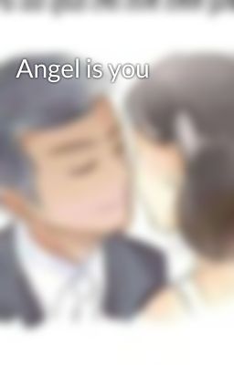 Angel is you